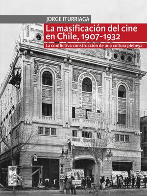 cover image of La masificación del cine en Chile, 1907-1932